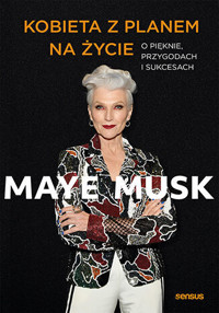 Kobieta z planem na życie. O pięknie, przygodach i sukcesach - Maye Musk - audiobook + książka