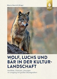 Wolf, Luchs und Bär in der Kulturlandschaft - Marco Heurich - ebook
