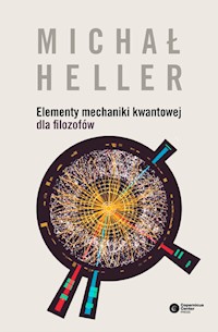Elementy mechaniki kwantowej dla filozofów - Michał Heller - ebook + książka