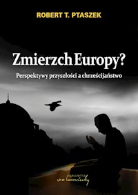 Zmierzch Europy? - Ptaszek Robert - książka