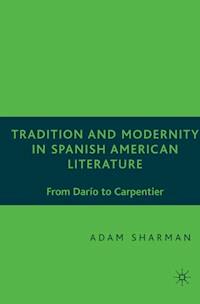 Tradition and Modernity in Spanish American Literature - A. Sharman - ebook