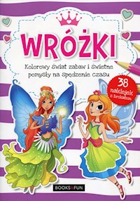 Wróżki Kolorowy świat zabaw i świetne pomysły na spędzenie czasu -  - książka