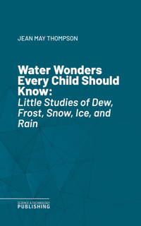 Water Wonders Every Child Should Know - Jean May Thompson - ebook