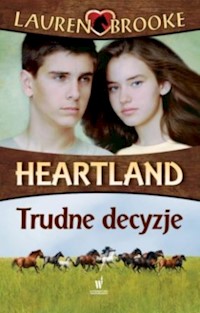 Heartland 4 Trudne decyzje - Lauren Brooke - książka