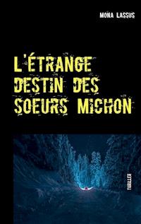 L'étrange destin des soeurs Michon - Mona Lassus - ebook