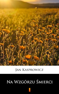 Na Wzgórzu Śmierci - Jan Kasprowicz - ebook