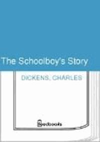 The Schoolboy's Story - Dickens Charles - darmowy ebook