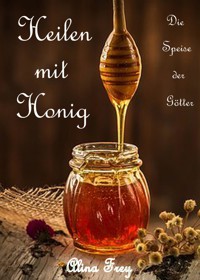 Heilen mit Honig - Alina Frey - ebook