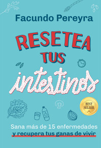Resetea tus intestinos - Edición aniversario - Facundo Pereyra - ebook