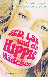 SED, LSD und ein Hippie-Mädchen - Carsten Regel - ebook