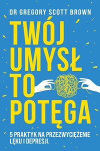 Twój umysł to potęga - Brown Gregory Scott - książka