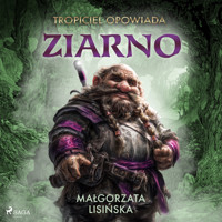 Tropiciel opowiada: Ziarno - Gosia Lisińska  - audiobook