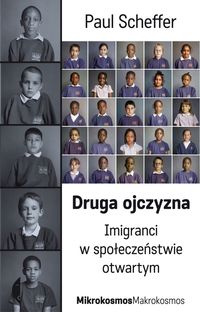 Druga ojczyzna Imigranci w społeczeństwie otwartym - Scheffer Paul - książka