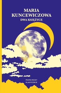 Dwa księżyce - Maria Kuncewiczowa - książka