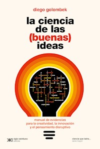 La ciencia de las (buenas) ideas - Diego Golombek - ebook