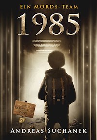 Ein MORDs-Team - Band 23: 1985 - Suchanek Andreas - ebook