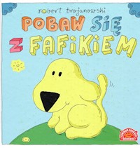 Pobaw się z Fafikiem - Trojanowski Robert - książka