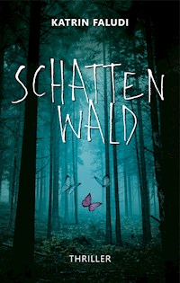 Schattenwald - Katrin Faludi - ebook