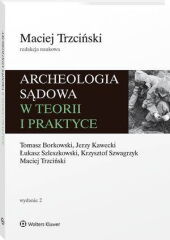Archeologia sądowa w teorii i praktyce - Tomasz Borkowski, Jerzy Kawecki, Łukasz Szleszkowski, Krzysztof Szwagrzyk, Maciej Trzciński - książka