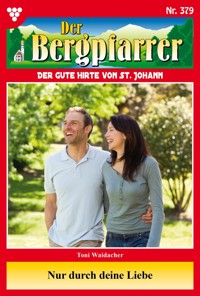 Nur durch deine Liebe - Toni Waidacher - ebook