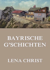 Bayrische G'schichten - Lena Christ - ebook