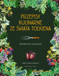 Przepisy kulinarne ze świata Tolkiena. Inspirowane legendami - Robert Tuesley Anderson - książka