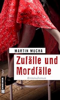 Zufälle und Mordfälle - Martin Mucha - ebook