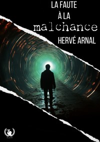 La faute à la malchance - Hervé Arnal - ebook