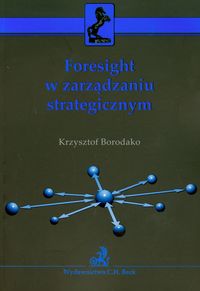 Foresight w zarządzaniu strategicznym - Krzysztof Borodako - książka