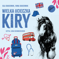 Wielka ucieczka Kiry - Ola Sukiennik, Nina Sukiennik - ebook + audiobook