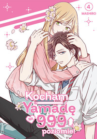 Kocham Yamadę na 999 poziomie! #4 - Mashiro - książka