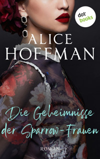 Die Geheimnisse der Sparrow-Frauen - Alice Hoffman - ebook