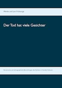 Der Tod hat viele Gesichter - Wenke Frühsorge - ebook