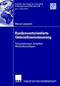 Kundenwertorientierte Unternehmenssteuerung - Marius Lissautzki - ebook