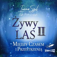 Żywy Las II. Między czasem i przestrzenią - Szul Iwona - ebook + audiobook