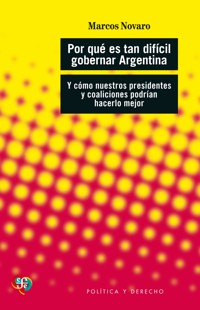 Por qué es tan difícil gobernar Argentina - Marcos Novaro - ebook