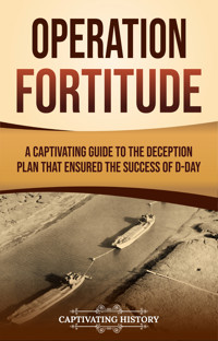 Operation Fortitude - Captivating History - ebook