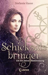Schicksalsbringer - Ich bin deine Bestimmung - Stefanie Hasse - ebook