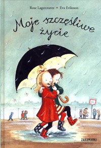 Moje szczęśliwe życie - Rose Lagercrantz - książka