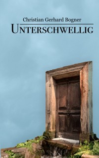 Unterschwellig - Christian Gerhard Bogner - ebook