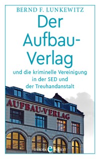 Der Aufbau-Verlag - Bernd F. Lunkewitz - ebook