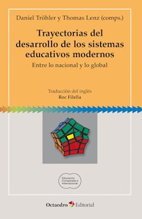 Trayectorias del desarrollo de los sistemas educativos modernos - Daniel Tröhler - ebook