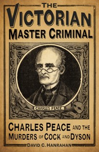 The Victorian Master Criminal - David C Hanrahan - ebook
