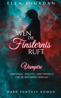 Wen die Finsternis ruft - Elea Jourdan - ebook