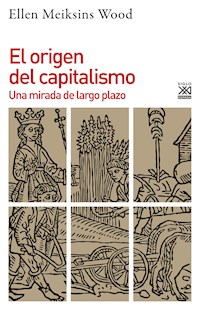El origen del capitalismo - Ellen Meiksins Wood - ebook