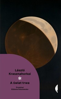 A świat trwa - Krasznahorkai László - książka