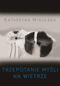 Trzepotanie myśli na wietrze - Katarzyna Mikulska - książka