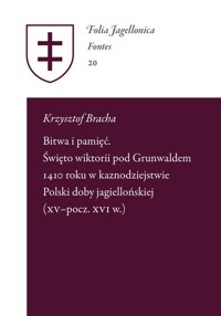 Bitwa i pamięć Święto wiktorii pod Grunwaldem 1410 roku - Bracha Krzysztof - książka