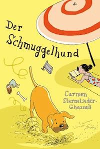 Der Schmuggelhund - Carmen Sternetseder-Ghazzali - ebook