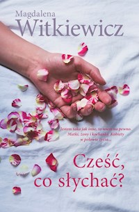 Cześć, co słychać? - Magdalena Witkiewicz - ebook + książka